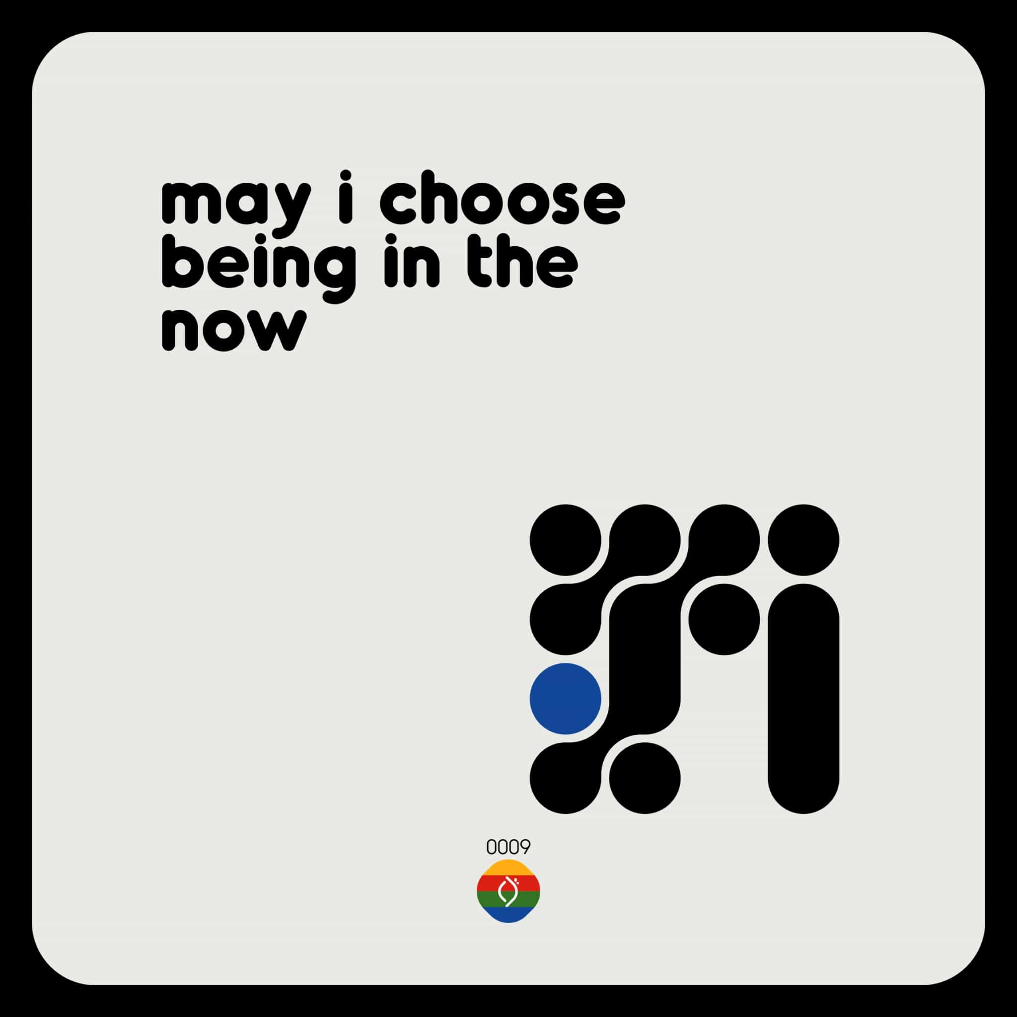 may i choose being in the now