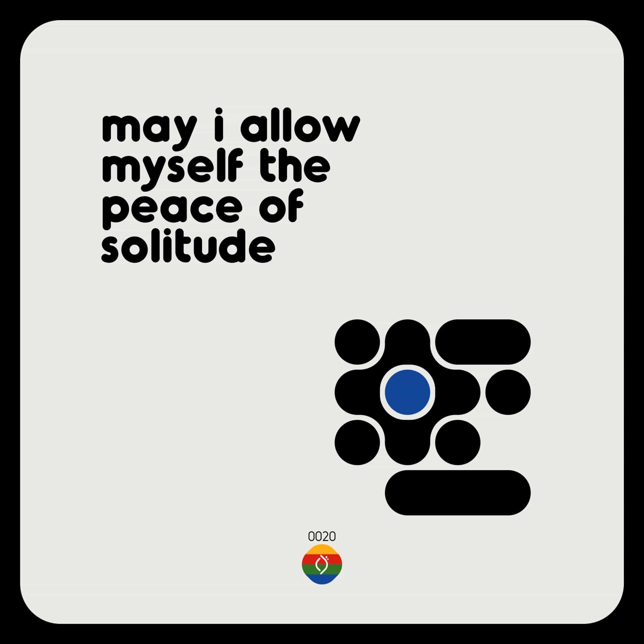 may i allow myself the peace of solitude