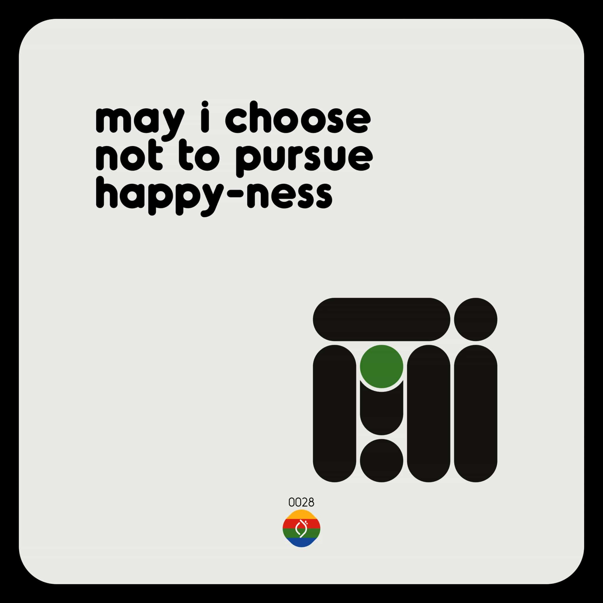 may i choose not to pursue happy-ness