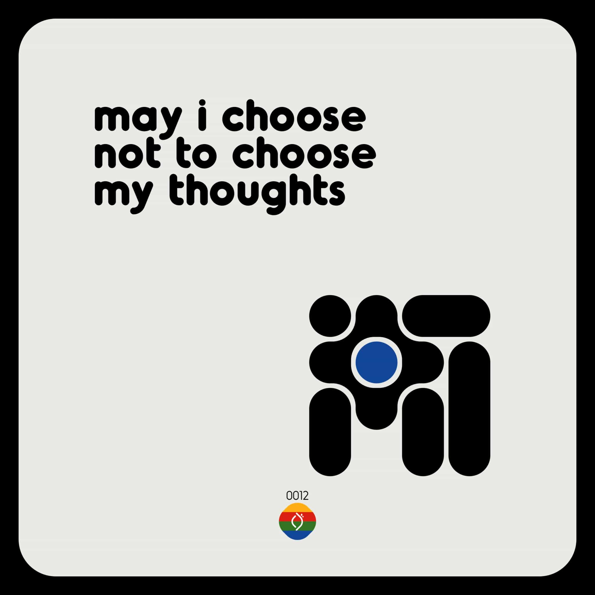 may i choose not to choose my thoughts