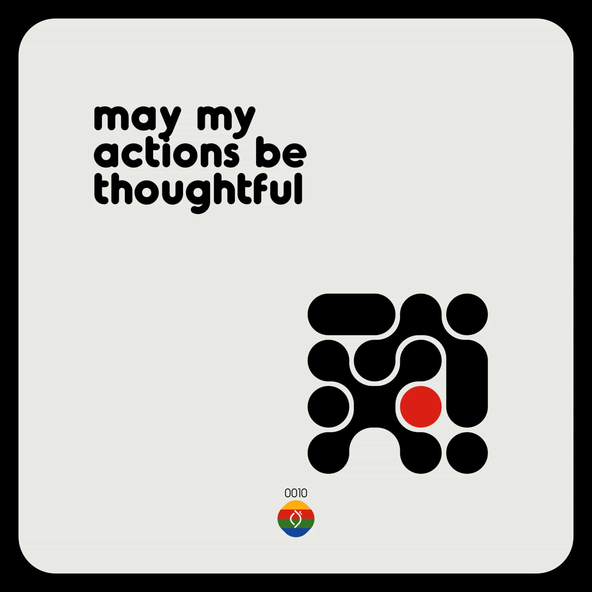 may my actions be thoughtful
