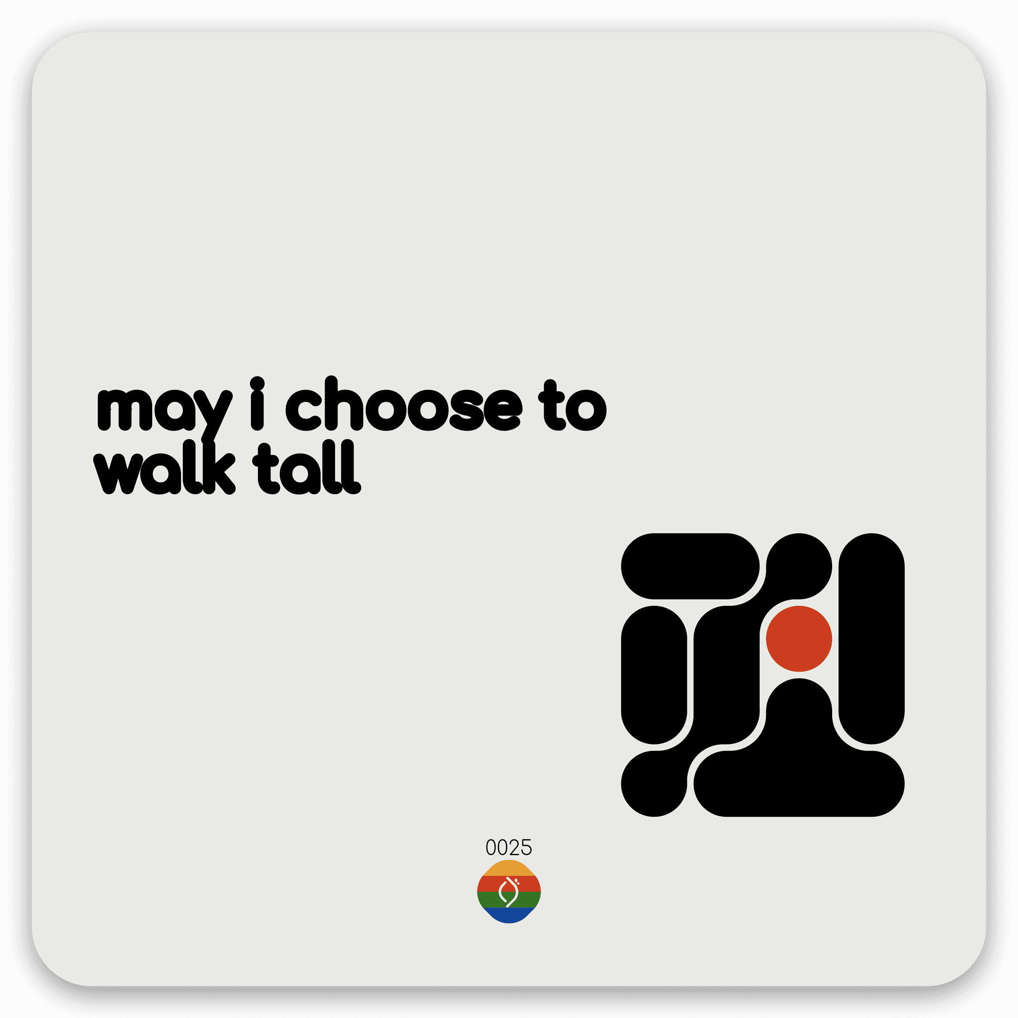 may i choose to walk tall