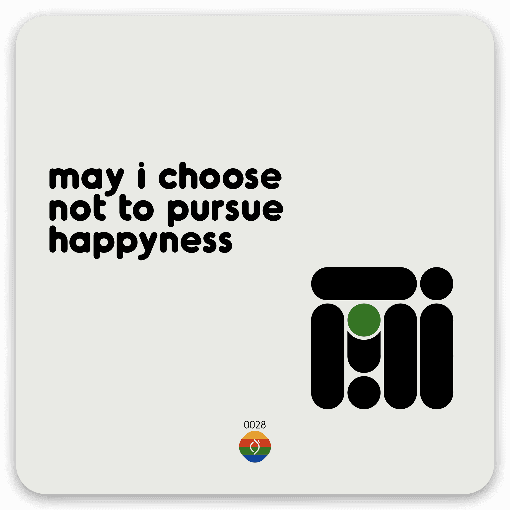 may i choose not to pursue happyness