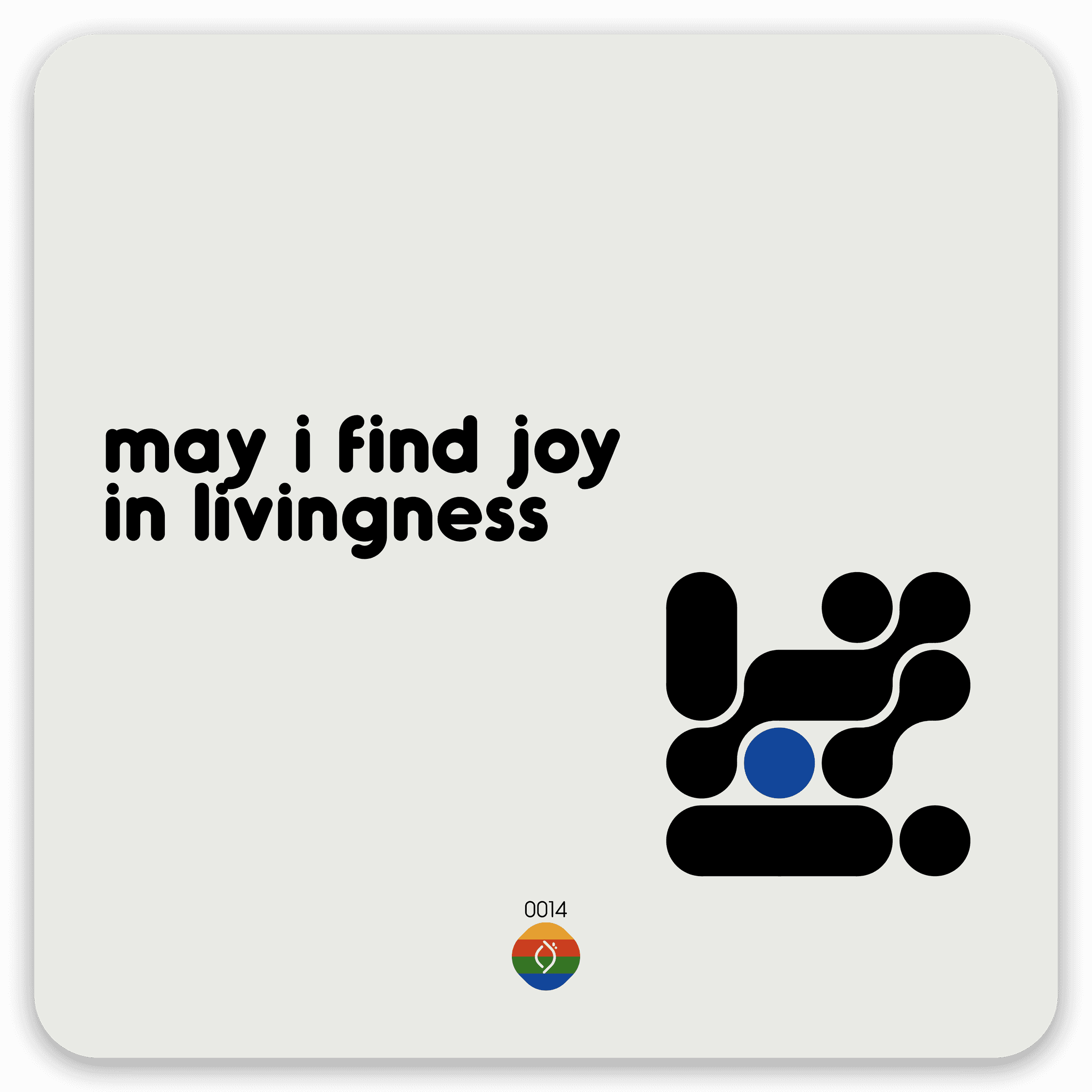 may i find joy in livingness