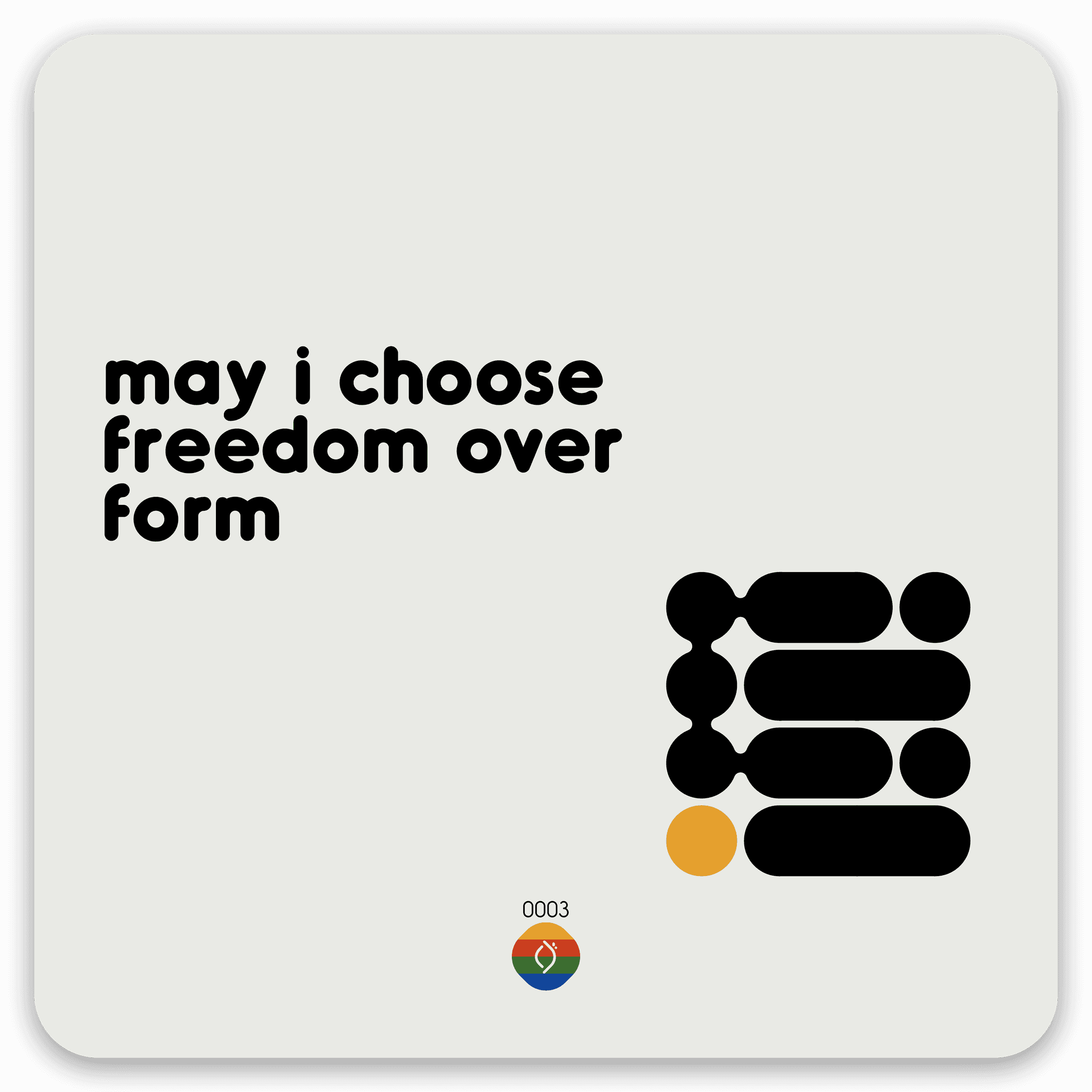 may i choose freedom over form