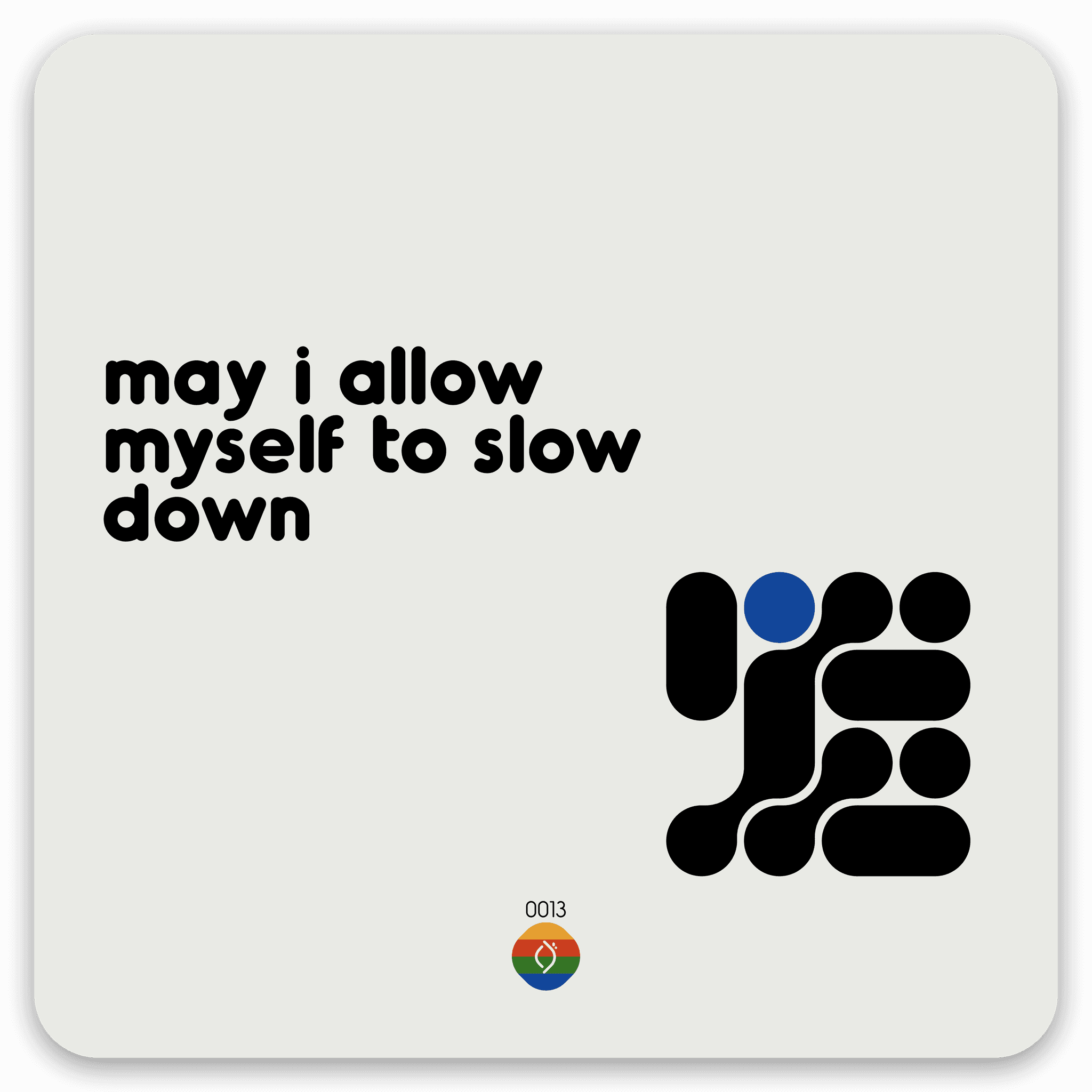 may i allow myself to slow down