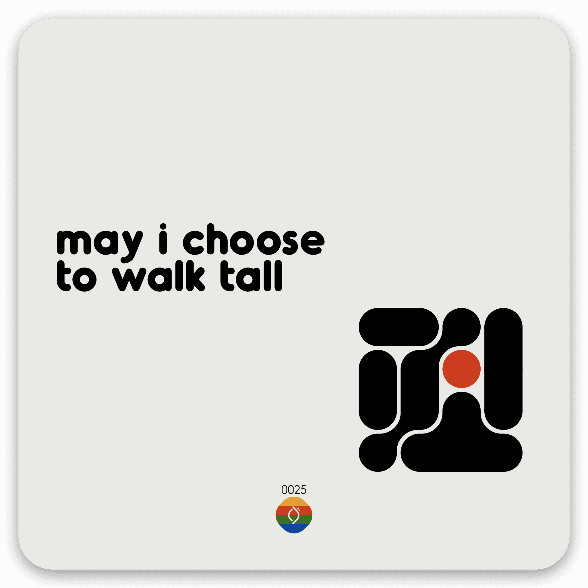may i choose to walk tall