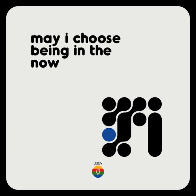 may i choose being in the now