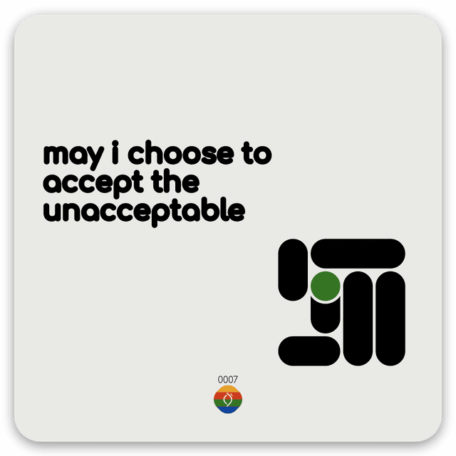 may i choose to accept the unacceptable