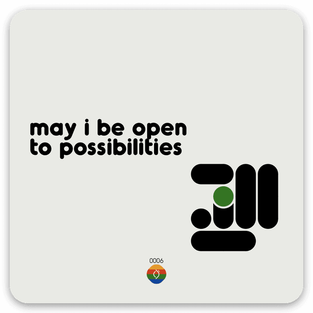 may i be open to possibilities