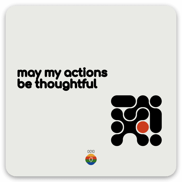 may my actions be thoughtful