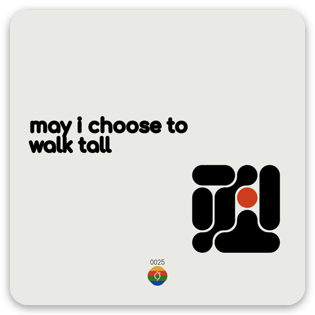 may i choose to walk tall