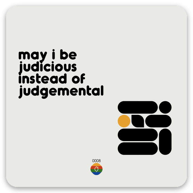 may i be judicious instead of judgemental