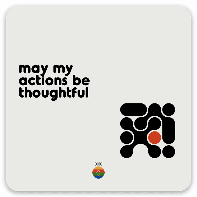 may my actions be thoughtful