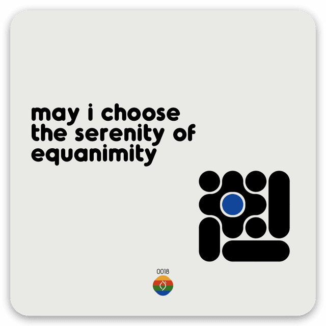 may i choose the serenity of equanimity