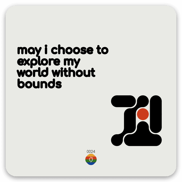 may i choose to explore my world without bounds