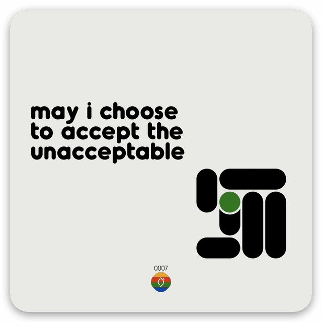 may i choose to accept the unacceptable