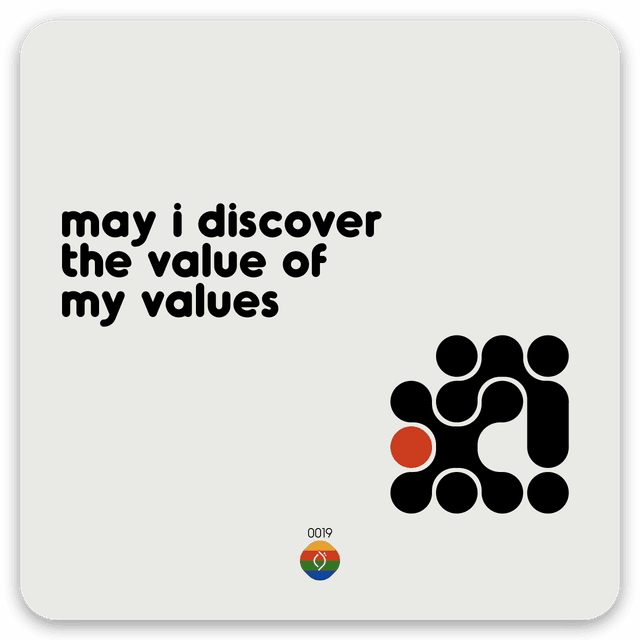 may i discover the value of my values