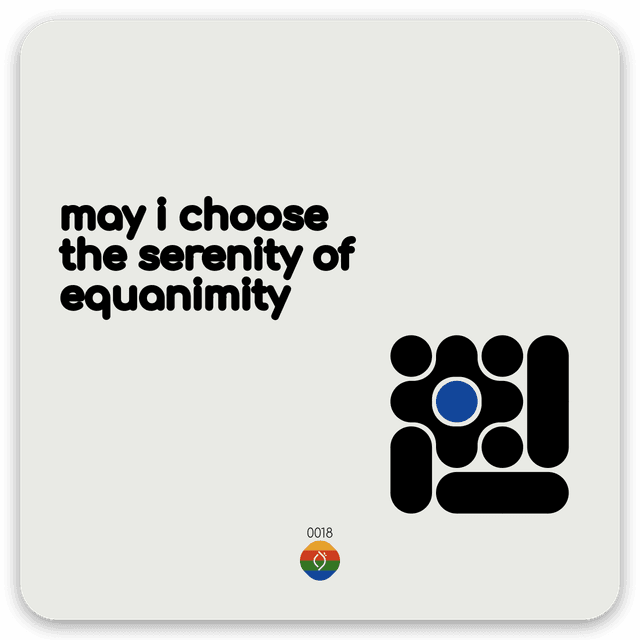 may i choose the serenity of equanimity