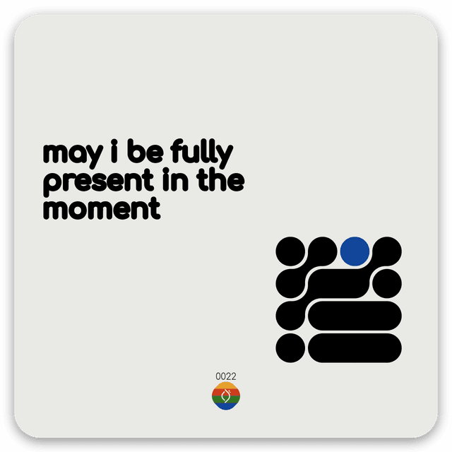 may i be fully present in the moment