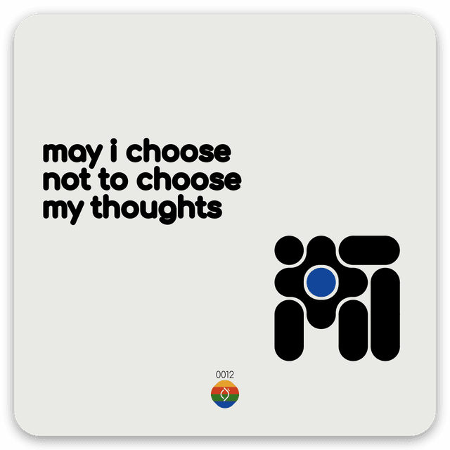 may i choose not to choose my thoughts