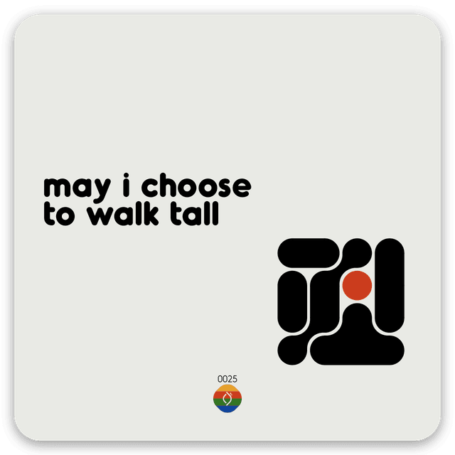 may i choose to walk tall